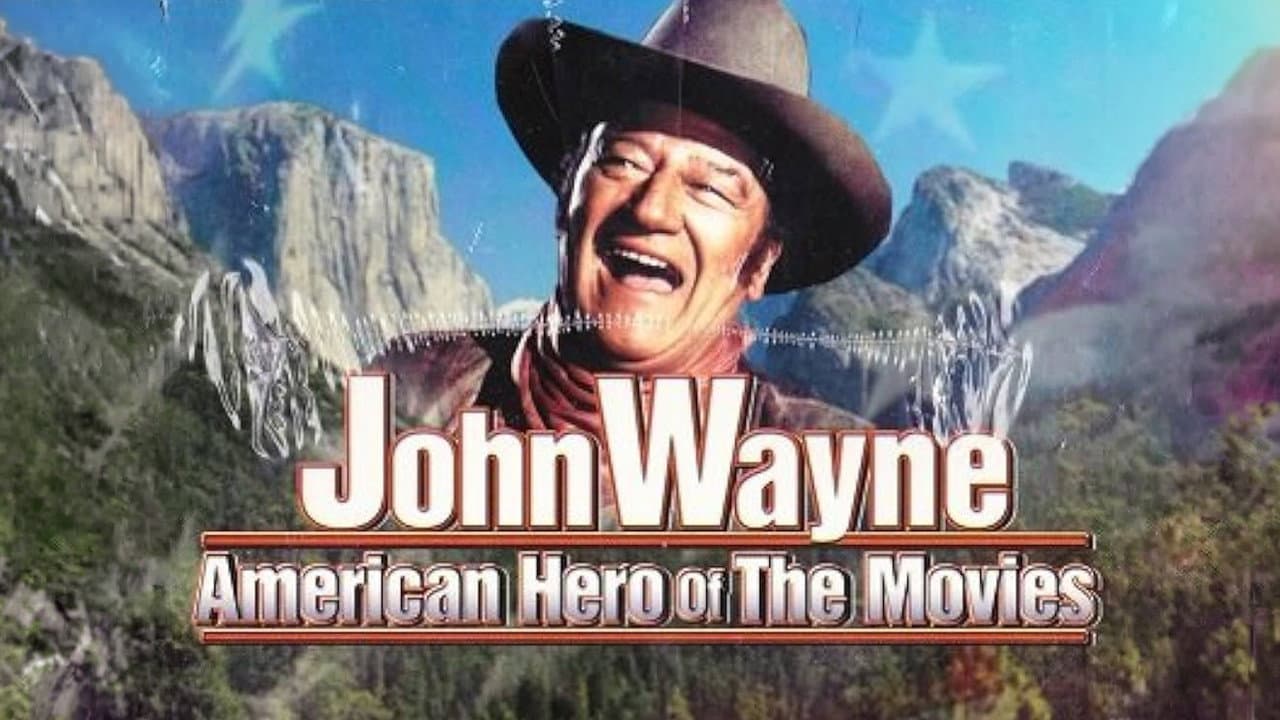 John Wayne: American Hero Of The Movies