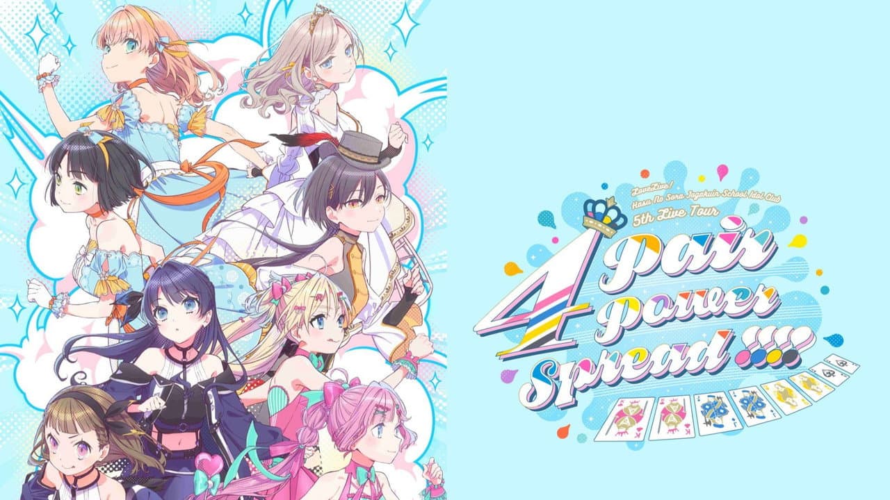 Love Live! Hasunosora Girls' High School Idol Club 5th Live Tour ~4Pair Power Spread!!!!~