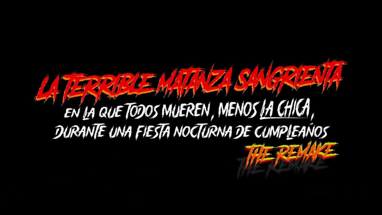 La terrible matanza sangrienta en la que todos mueren menos la chica en una fiesta nocturna de cumpleaños. The remake