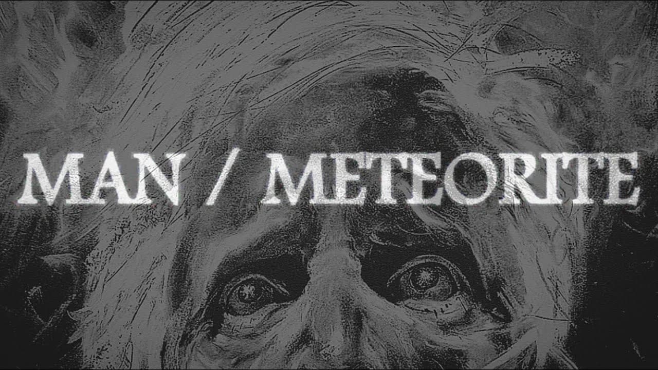 Man / Meteorite