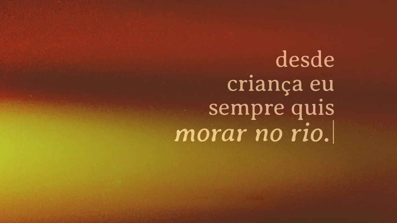 desde criança eu sempre quis morar no rio