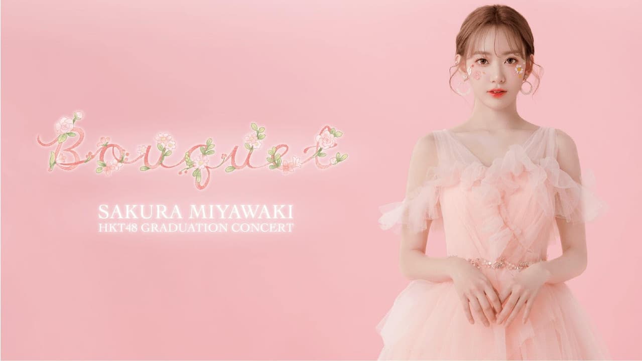 HKT48 Miyawaki Sakura Graduation Concert ~Bouquet~