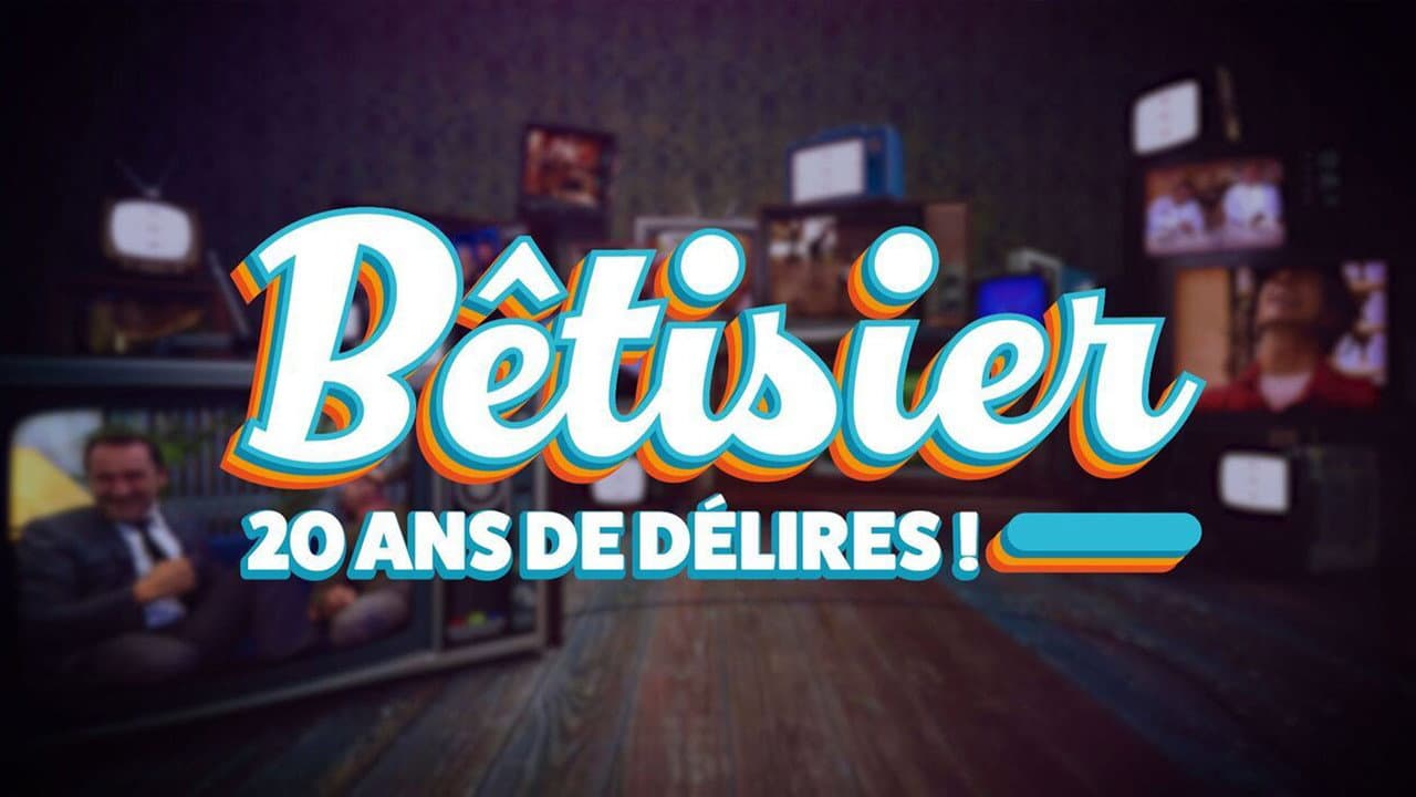 Bêtisier : 20 ans de délires !