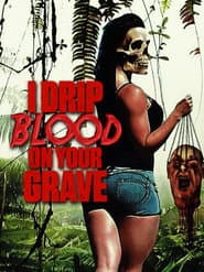 I Drip Blood on Your Grave