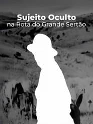 Sujeito Oculto - Na Rota do Grande Sertão