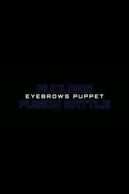 Nuclear Fusion Battle - Eyebrows Puppet