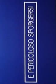 È pericoloso sporgersi