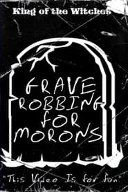 Grave Robbing for Morons