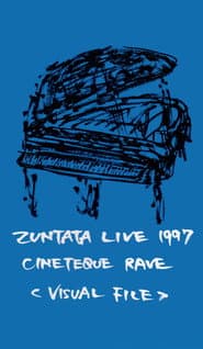 Zuntata Live '97 Cineteque Rave ~Visual File~