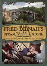 Fred Dibnah's World of Steam, Steel and Stone