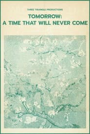 Tomorrow: A Time That Will Never Come