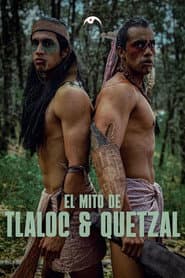 The Myth of Tlaloc & Quetzal