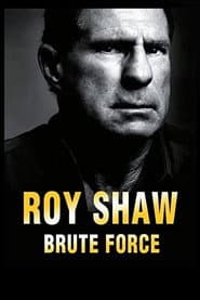 Roy Shaw: Brute Force