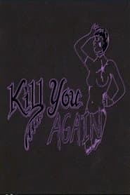 Kill You Again