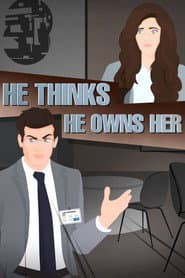 He thinks He Owns Her and She doesn't know He is a Psycho !!
