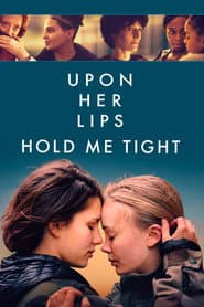 Upon Her Lips: Hold Me Tight