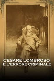 Cesare Lombroso e l'errore criminale