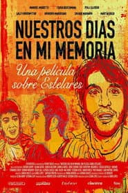 Our Days in My Memory. A Film About Estelares