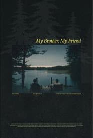 My Brother, My Friend