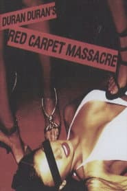 Duran Duran: The Making of Red Carpet Massacre
