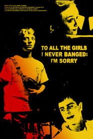 To All The Girls I Never Banged: I'm Sorry