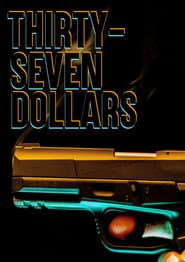Thirty Seven Dollars