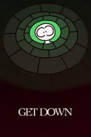 GET DOWN