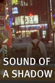 Sound of a Shadow