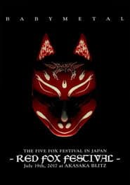 BABYMETAL THE FIVE FOX FESTIVAL IN JAPAN - RED FOX FESTIVAL