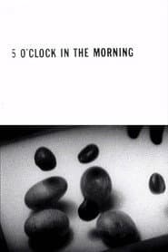 5 O'Clock in the Morning