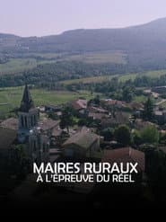 Maires ruraux, à l'épreuve du réel