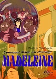 How did Mado turned into a Madeleine