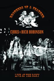Chris & Rich Robinson: Brothers of a Feather - Live at the Roxy