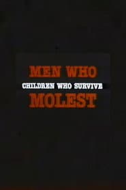 Men Who Molest: Children Who Survive