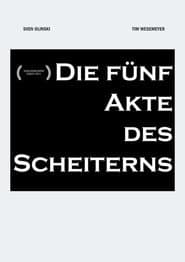 Die fünf Akte des Scheiterns