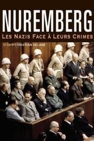 Nuremberg: The Nazis Facing their Crimes