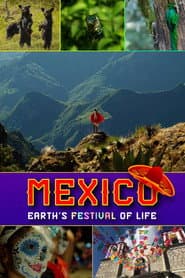 Mexico: Earth's Festival of Life