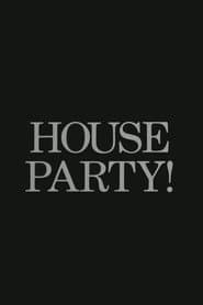 House Party!