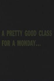 A Pretty Good Class For A Monday...