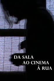 From the Room to the Cinema to Outside