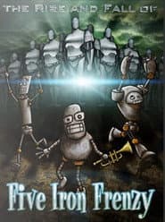 The Rise And Fall Of Five Iron Frenzy