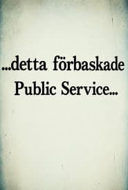 ...detta förbaskade Public Service