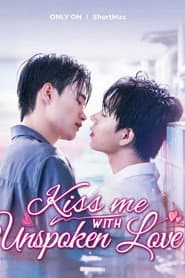 Kiss Me with Unspoken Love