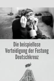 The Unprecedented Defence of the Fortress Deutschkreuz
