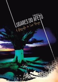Lugares do Afeto - A fotografia de Luiz Braga