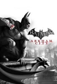 Batman: Arkham City (The Movie)