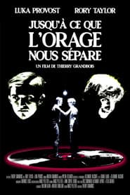Jusqu’à ce que l’orage nous sépare