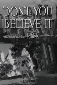 Don't You Believe It