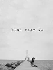 Fish Fear Me