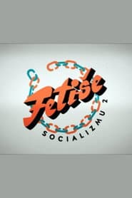Socialism Fetishes